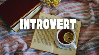 Introvert  English songs with lyrics  English song lyrics [upl. by Colner864]