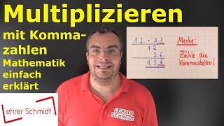 Multiplizieren mit Kommazahlen  Mathematik  ganz einfach erklärt  Lehrerschmidt [upl. by Haily]