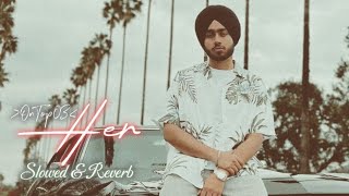 Her  Shubh  Slowed Reverb  Putheya raahan de utte paata vairne  Lofi Music  OnTop03 [upl. by Kellda174]