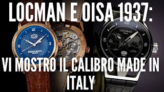 Locman e Oisa 1937 ecco il primo calibro Made in Italy [upl. by Yuu327]