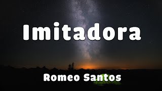 Romeo Santos  Imitadora LetraLyrics [upl. by Rolland]