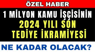 Kamu İşçileri ne kadar Tediye alacak Tarihini ve Ücreti söyledim tüm detaylarıyla işçi son dakika [upl. by Lilah]