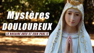 Chapelet Mystères Douloureux  Le Rosaire avec St JeanPaul II [upl. by Parsons]