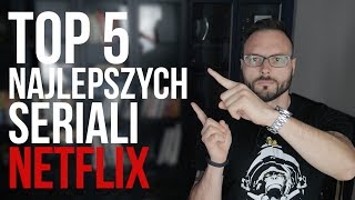 TOP 5 najlepszych seriali NETFLIX [upl. by Howe]