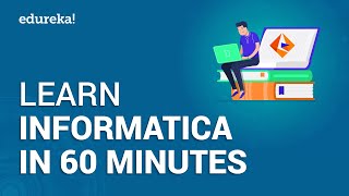 Informatica Tutorial  Learn Informatica In 60 Minutes  Informatica PowerCenter Training  Edureka [upl. by Tri730]