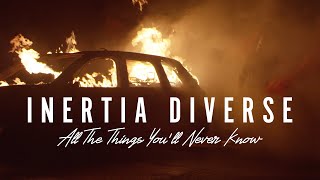 Inertia Diverse  All The Things You’ll Never Know Official Music Video [upl. by Sheri]