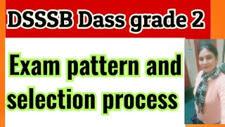 dsssb dass grade 2 exam pattern and syllabus dass grade 2 exam selection process [upl. by Enaerb]