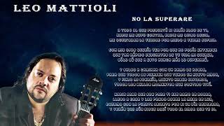 No la superare  Leo Mattioli  Video LYRIC [upl. by Lokkin]