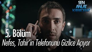 Nefes Tahirin telefonunu gizlice açıyor  Sen Anlat Karadeniz 5 Bölüm [upl. by Atirahs]