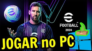 🎮 Como JOGAR  eFootball 2024  no PC ▶ BAIXAR e INSTALAR Usitility2 [upl. by Germayne]