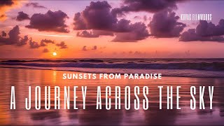 Sunsets from Paradise A Journey Across the Sky [upl. by Gina524]