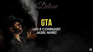 GTA Letra  Luis R Conriquez Jasiel Nuñez [upl. by Llertnov]