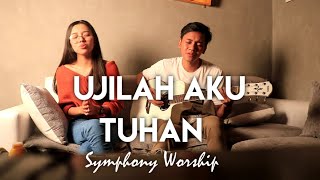 Ujilah Aku Tuhan Symphony Worship  Ujilah Aku Tuhan symphony worship [upl. by Julia]