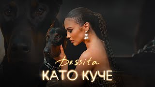 DESSITA  KATO KUCHE  ДЕСИТА  КАТО КУЧЕ Official 4k Video 2022 [upl. by Boy]