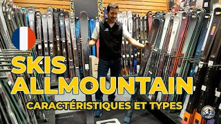 Skis Allmountain  Un ski pour toute la montagne  Caractéristiques et types [upl. by Granniah]