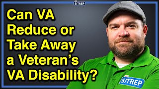 Can VA Reduce or Take Away a Veterans VA Disability  VA ServiceConnected Disability  theSITREP [upl. by Halley]