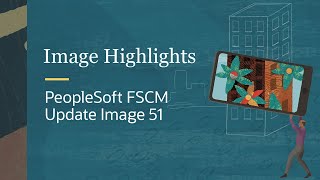 Image Highlights PeopleSoft FSCM Update Image 51 [upl. by Aztiray]