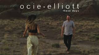 Ocie Elliott  These Days Official Audio [upl. by Adlei]