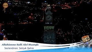 Allahümme Salli Alel Mustafa  Selçuk Şahin 2017 [upl. by Frechette]