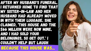 After my husbands funeral my SIL moved in claiming This house is mine get out But the truth is [upl. by Nitsid51]