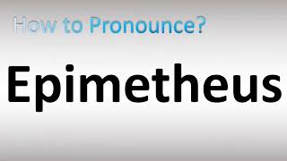 How to Pronounce Epimetheus [upl. by Kucik]