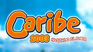 CARIBE 2003  Hasiendo el Amor 2CDs 💿 Disco Completo [upl. by Miza]