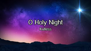 O Holy Night  Lyric Video  Kutless [upl. by Innek]