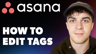 How To Edit Tags In Asana Full 2024 Guide [upl. by Neitsabes184]