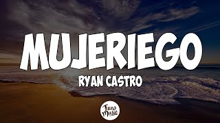 Ryan Castro  Mujeriego Letra [upl. by Somerset2]