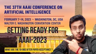 Getting Ready for A ML Conference AAAI2023  What are the todos after your paper got accepted [upl. by Clayborne]