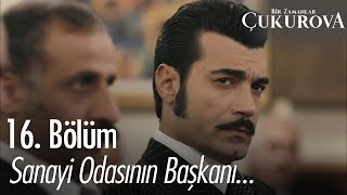 Sanayi odasının başkanı  Bir Zamanlar Çukurova 16 Bölüm [upl. by Elocin]