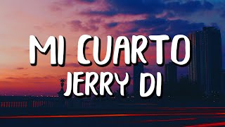 Jerry Di  Mi Cuarto LetraLyrics [upl. by Teraj638]