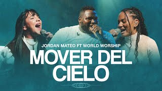 Mover Del Cielo  Jordan Mateo amp World Worship Video Oficial [upl. by Sekyere573]