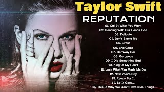 Taylor Swift  Reputation  Best Album ☆ [upl. by Ibbie]