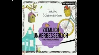 Ziemlich unverbesserlich Eine Familienkomödie Hörbuch von Frauke Scheunemann [upl. by Duahsar]