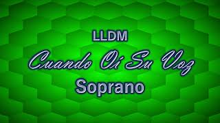 Cuando Oí Su Voz  Soprano  LLDM [upl. by Ikcin]