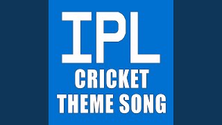 IPL Cricket Theme Song [upl. by Ettenrahs]