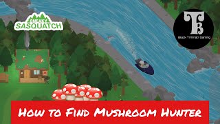 Sneaky Sasquatch  How to Find Mushroom Hunter [upl. by Ayot]