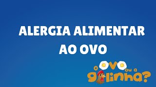 T2EP4  O Ovo ou a Galinha  Alergia alimentar ao ovo o que é sintomas diagnóstico tratamentos [upl. by Lorna429]