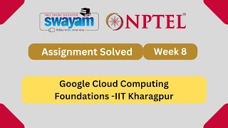 Google Cloud Computing Foundations Week 8  NPTEL ANSWERS  nptel nptel2024 myswayam [upl. by Ellehs]