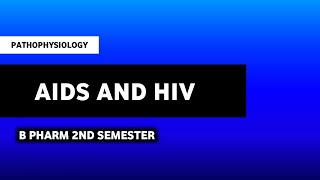 Pathophysiology Of AIDS  Pathophysiology  B Pharm 2nd Semester [upl. by Mllly]