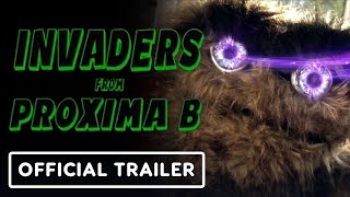 Invaders from Proxima B  Official Trailer 2024 loyan Mike C Nelson Richard Riehle [upl. by Avery]