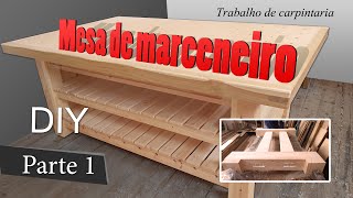 Bancada de trabalho profissional Mesa do marceneiro FAÃ‡A VOCÃŠ MESMO Parte 1 DIY [upl. by Mcnelly958]