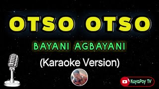 OTSO OTSO  bayani Agbayani karaoke version 🎶 [upl. by Hnamik944]