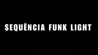 SEQUÊNCIA DE FUNK LIGHT TIK TOK [upl. by Mumford]