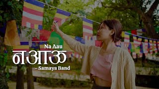 Na aau SAMAYA BAND Official music Video 2080 [upl. by Calli49]