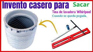 ✅ Invento casero para sacar tina de lavadora Whirlpool cuando se quede pegada Herramienta casera [upl. by Iorgo360]