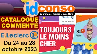 Catalogue Leclerc commenté Promos du 24 au 28 octobre 2023 [upl. by Anton]