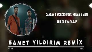 Canbay amp Wolker feat Heijan amp Muti  Bertaraf  Samet Yıldırım Remix [upl. by Nahtanaoj]