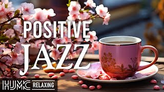 Positive Morning Spring Jazz ☕Exquisite November Coffee Music amp Sweet Bossa Nova Jazz for Good Mood [upl. by Burchett757]